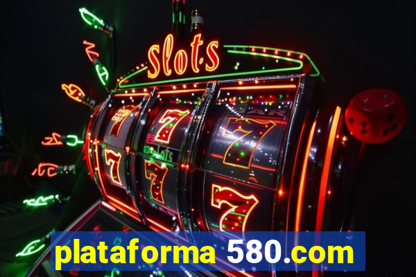 plataforma 580.com